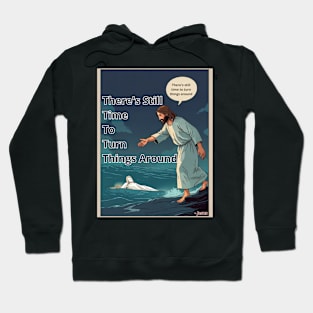 A beacon of hope: There's still time to turn things around. - Jesus Hoodie